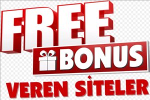Deneme bonusu, free bonus, bedava bonus veren siteler